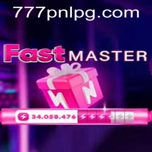 The Thrilling World of FastMaster: Dive Into the Exciting Game With 777PNL
