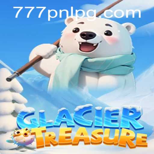 Discover the Thrilling World of GlacierTreasure with 777PNL