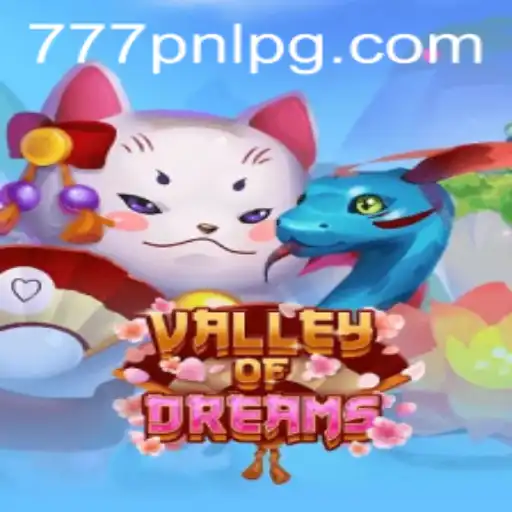 Discover the Magic of ValleyofDreams: A New Frontier in Interactive Gaming