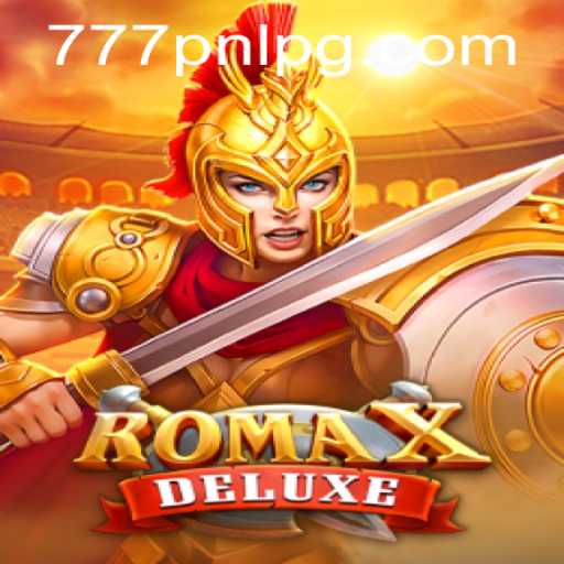 Exploring RomaXDeluxe: A Thrilling Journey into the World of 777PNL