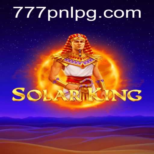 Discover the Thrills of SolarKing: Unleashing the Power of 777PNL