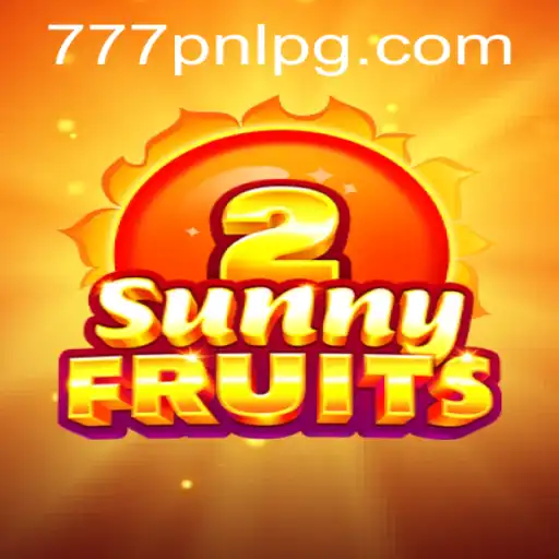 SunnyFruits2: Discover the Exciting World of 777PNL Gaming