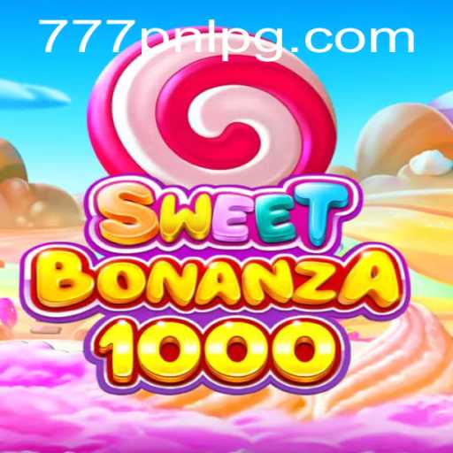 Exploring the Vibrant World of SweetBonanza1000 and the Buzz Around 777PNL